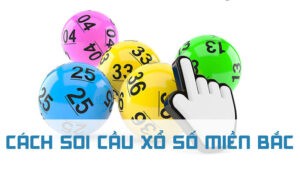 cách soi cầu xổ số miền bắc theo chu kỳ 2024