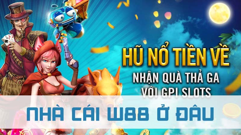 nhà cái w88 ở đâu tìm hiểu thông tin