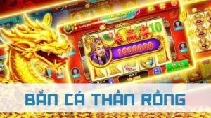 bắn cá thần rồng là gì