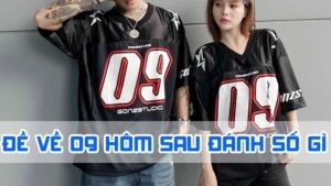 đề về 09 hôm sau đánh số gì chi tiết nhất