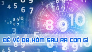 đề về 08 hôm sau ra con gì thì chuẩn